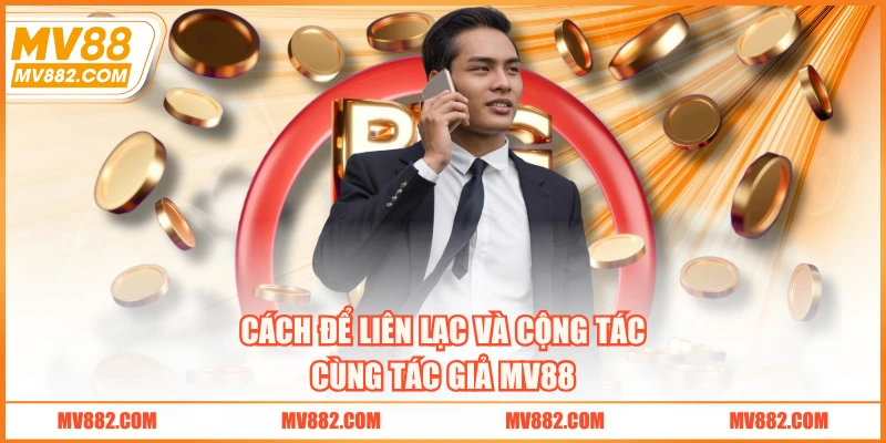 Cách để liên lạc và cộng tác cùng tác giả MV88